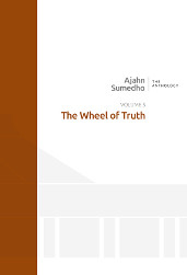 Ajahn Sumedho Anthology Volume 5 - The Wheel of Truth