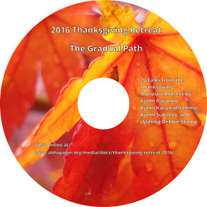 The Gradual Path-2016 Abhayagiri Thanksgiving Monastic Retreat