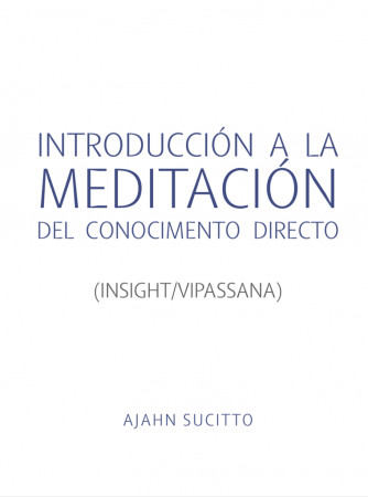 Introducción a la Meditación del Conocimiento Directo (Insight/Vipassana)