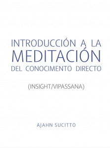 Introducción a la Meditación del Conocimiento Directo (Insight/Vipassana)