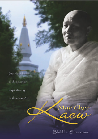 Mae Chee Kaew – Su viaje hacia el despertar espiritual y la iluminación